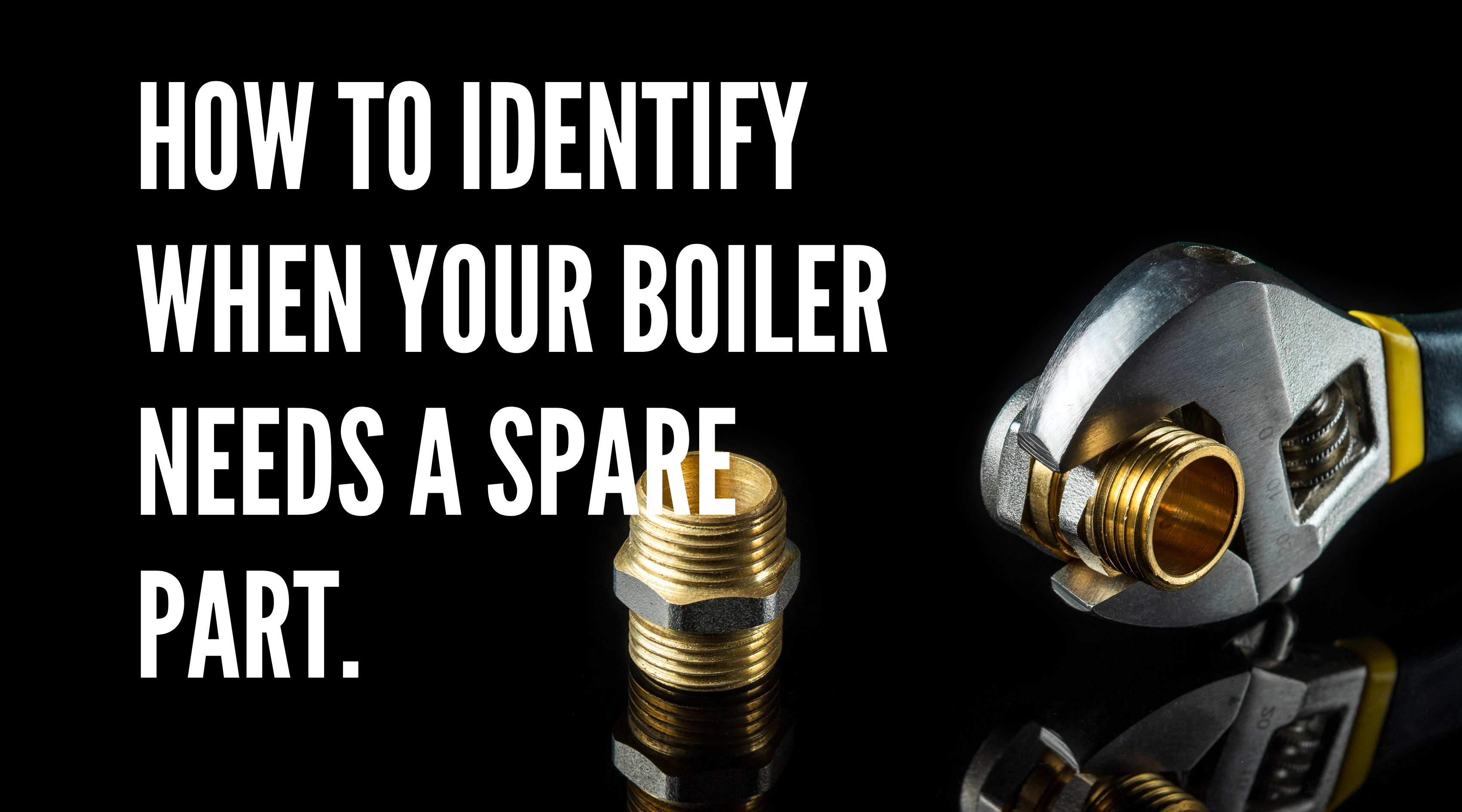 How to Identify When Your Boiler Needs a Spare Part
