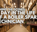 BEHIND THE SCENES: A DAY IN THE LIFE OF A BOILER SPARE TECHNICIAN