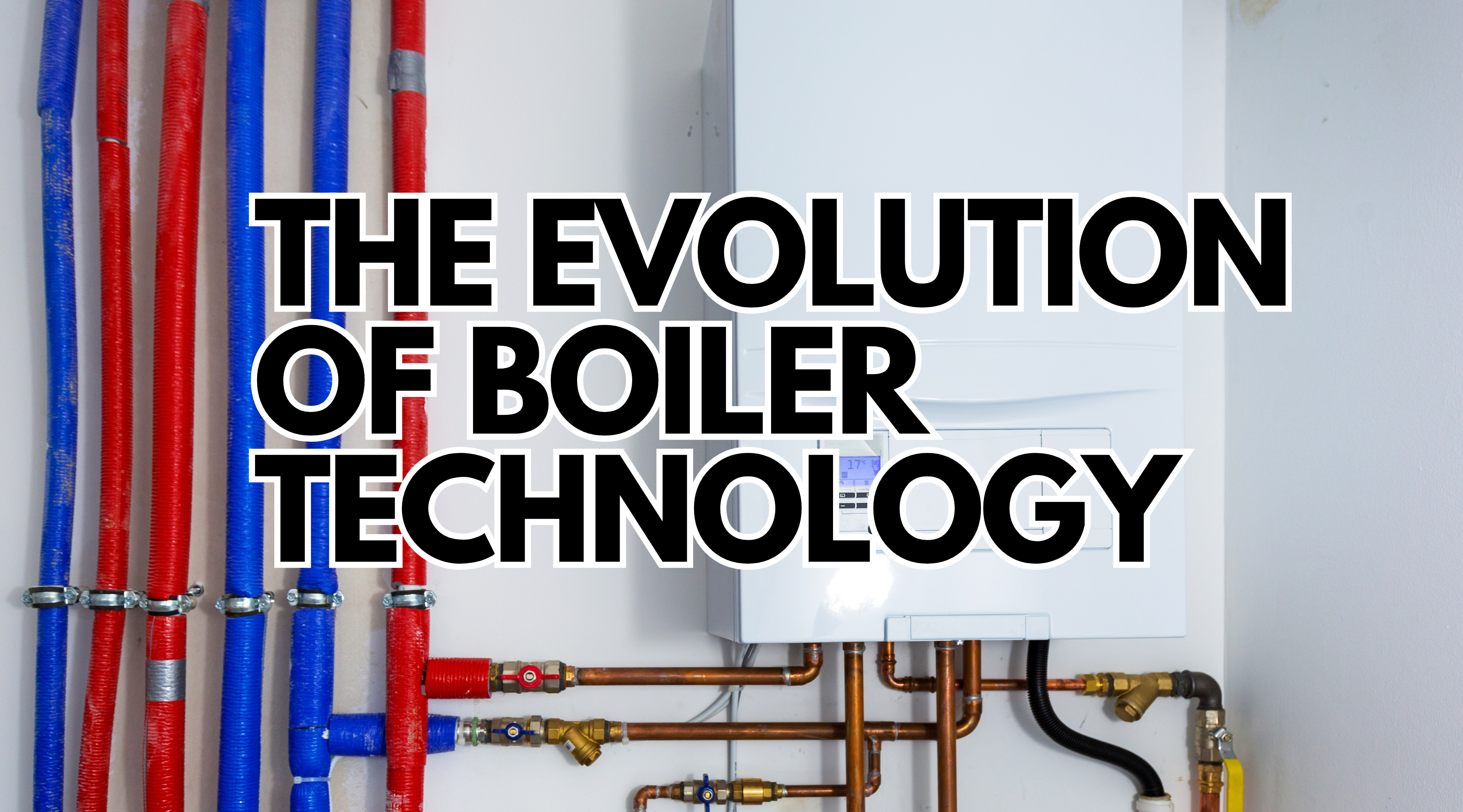The Evolution of Boiler Technology